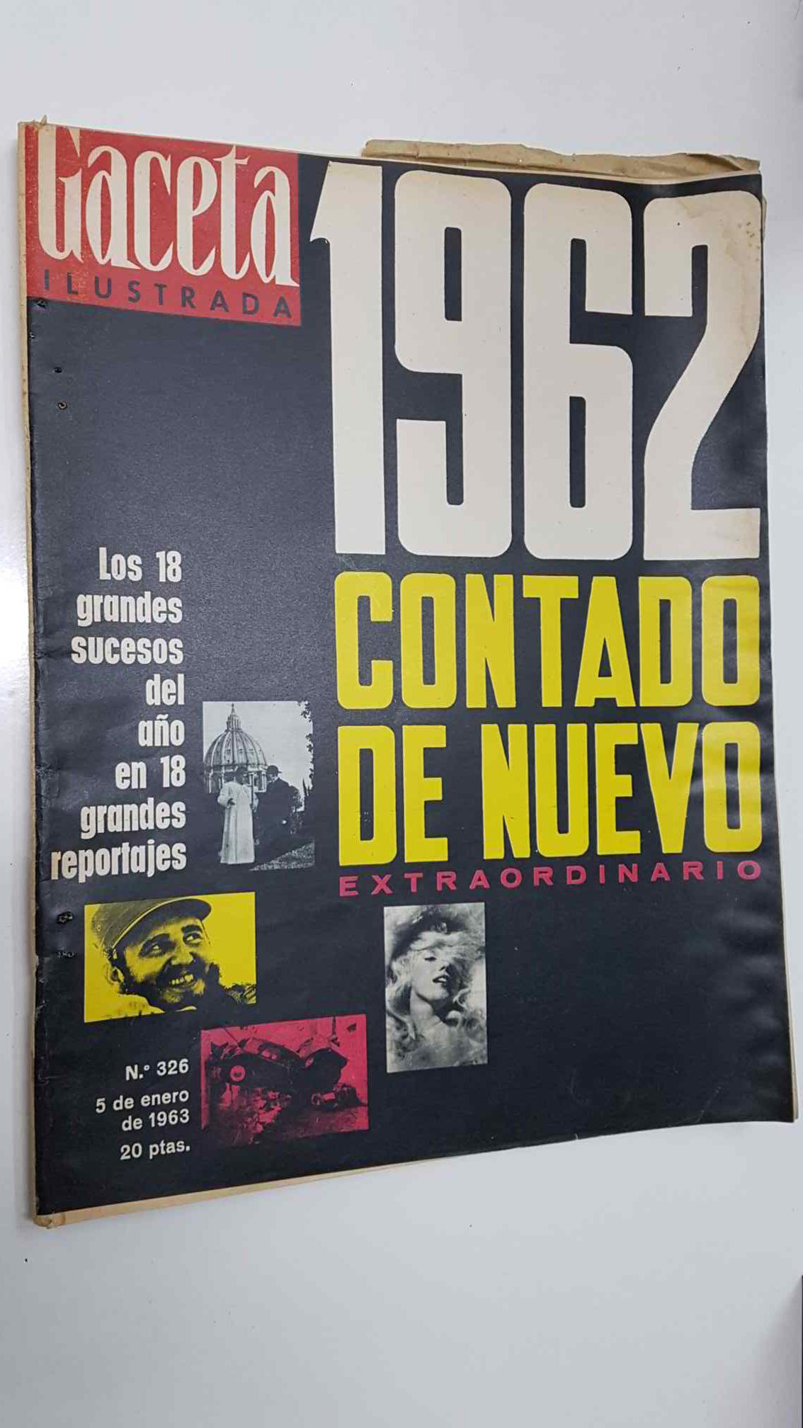 Revista Gaceta Ilustrada: num 326, Extraordinario año VIII, 5-1-1963. Los 18 grandes sucesos del año 1962