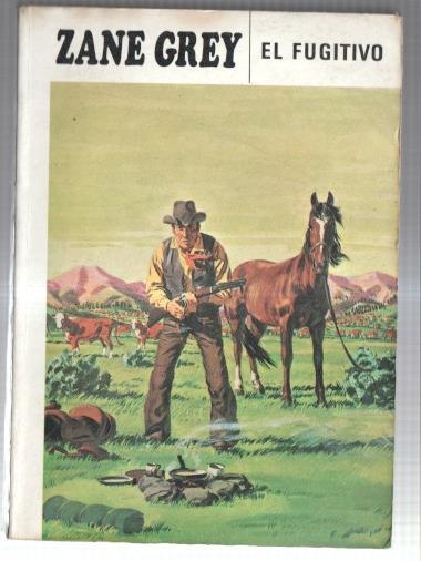 Coleccion Zane Grey numero 02: El fugitivo