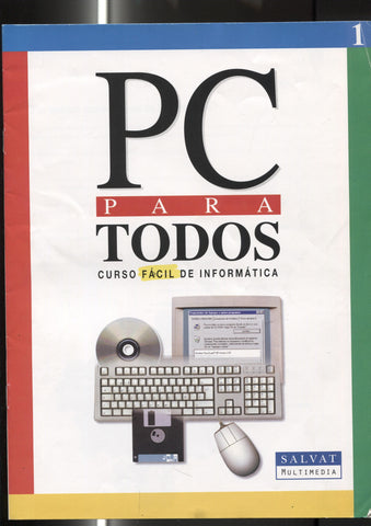 Fasciculo numero 01 del curso facil de informatica PC PARA TODOS