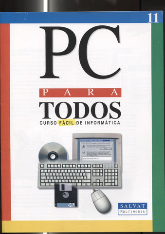 Fasciculo numero 11 del curso facil de informatica PC PARA TODOS