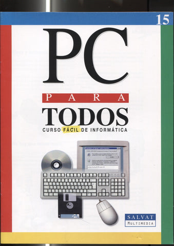 Fasciculo numero 15 del curso facil de informatica PC PARA TODOS