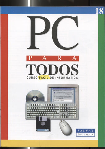 Fasciculo numero 18 del curso facil de informatica PC PARA TODOS