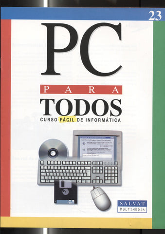 Fasciculo numero 23 del curso facil de informatica PC PARA TODOS