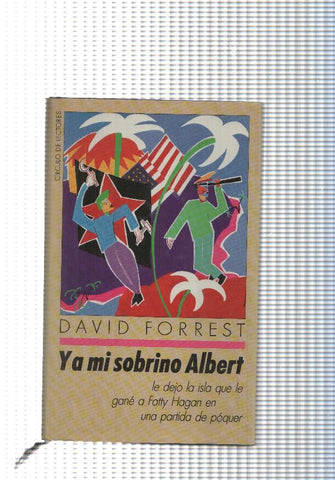 Y a mi sobrino Albert. Le dejo la isla que le gane a Fatty Hagan en una partida de poquer
