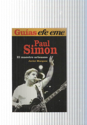 Guias efe eme n um. 16: Paul Simon. El maestro artesano