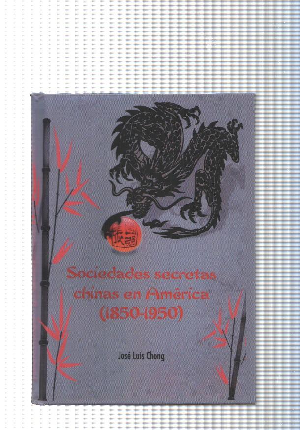 Sociedades secretas chinas en America ( 1850-1950 )