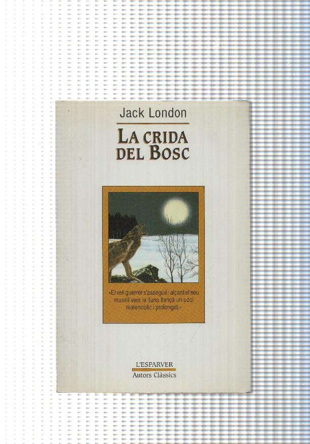 Coleccion L Esparver, autors classics num. 05: La crida del bosc