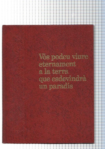 Vos podeu viure eternament a la terra que esdevindra un paradis