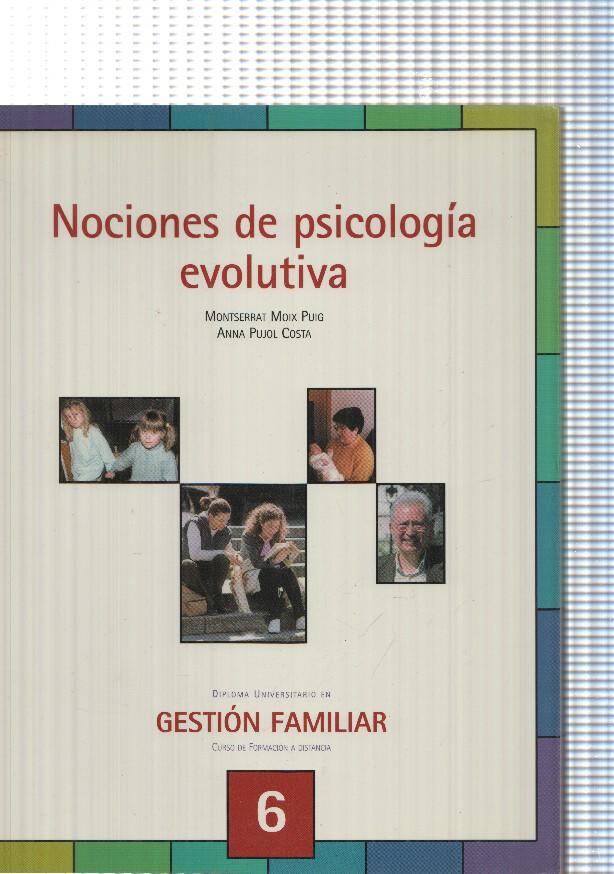 Gestion familiar Curso a distancia numero 06: Nociones de psicologia evolutiva