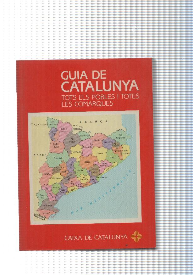 Guia de Catalunya. Tots els pobles i totes les Comarques
