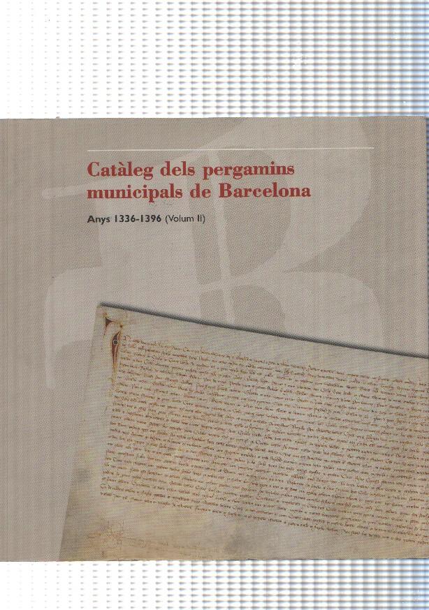 Cataleg dels pergamins municipals de Barcelona. Anys 1336-1396 ( volumen II )