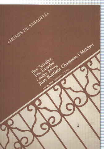 Homes de Sadabell. Bon Serraller, bon forjador i millor home Joan Baptista Chamorro i Melchor