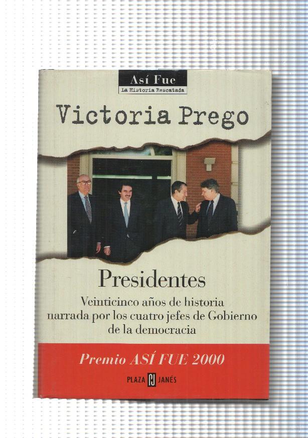 Asi fue. La Historia rescatada num. 37: Presidentes. Veinticinco años de historia narrada por los cuatro