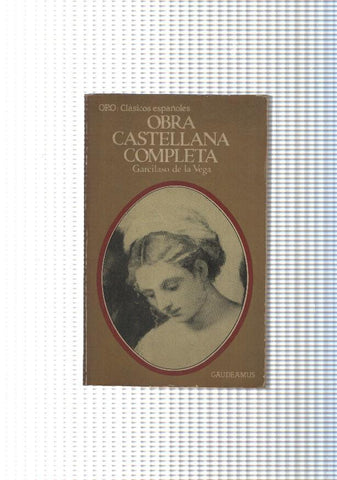 Coleccion Gaudeamus num. 33 Oro, Clasicos Españoles : Obra castellana completa