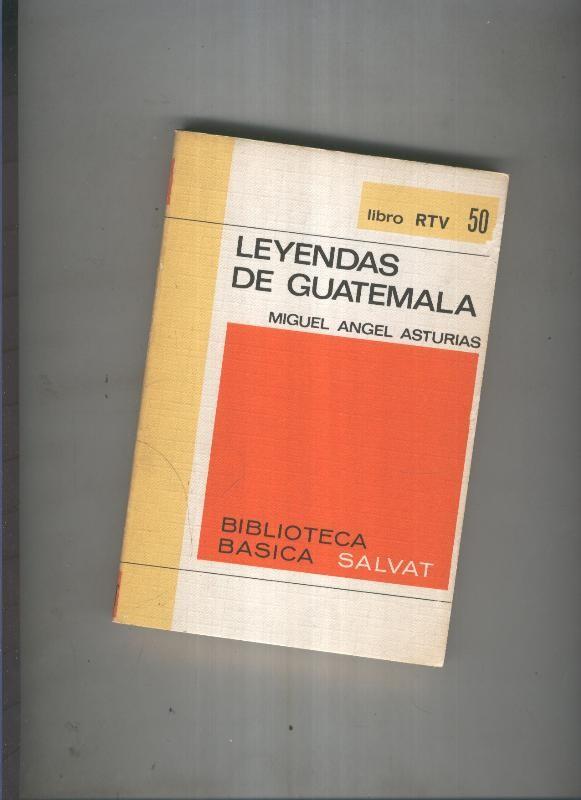 Biblioteca basica salvat Libro rtv numero 050:Leyendas de guatemala