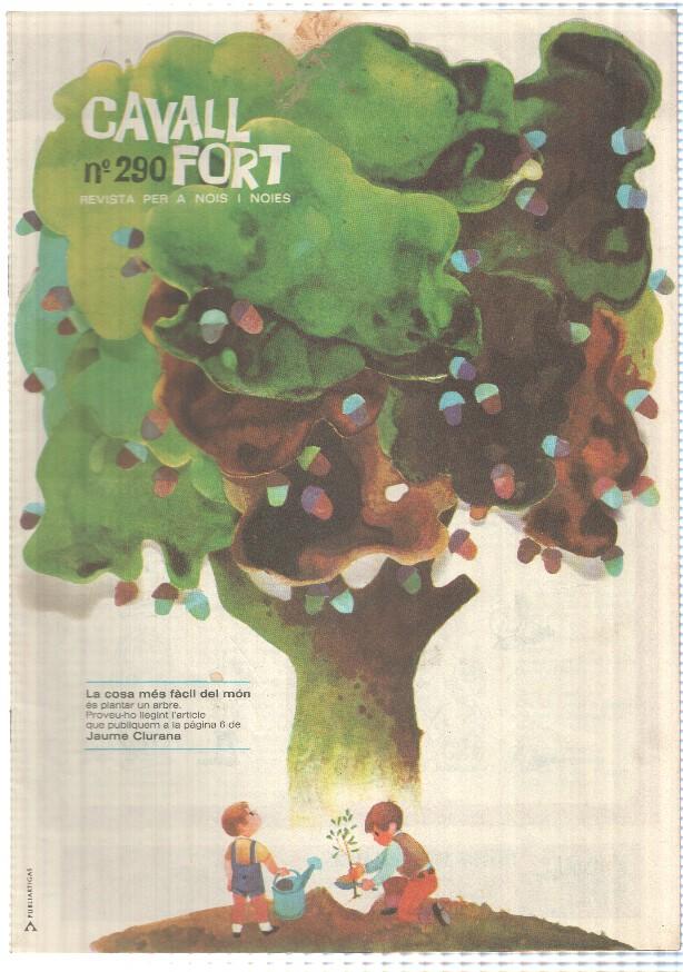 revista: Cavall Fort num 290, oct 1974 - La cosa mes facil del mon: plantar un arbre. Imatges del Delta de Ebre
