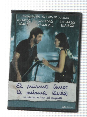 DVD: El mismo amor, la misma lluvia. Alta Classic. Direccion: Juan Jose Campanella con Ricardo Darin y Soledad Villamil
