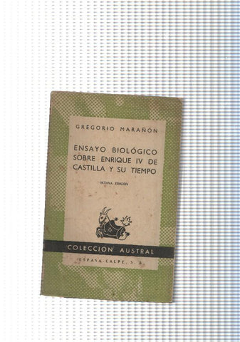 Coleccion Austral num. 196: Ensayo biologico sobre Enrique IV de Castilla y su tiempo