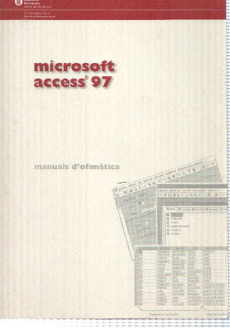 Guia: Microsoft Access 97, manuals Ofimatica. Quarta reimpressio 2003. No incluye disco