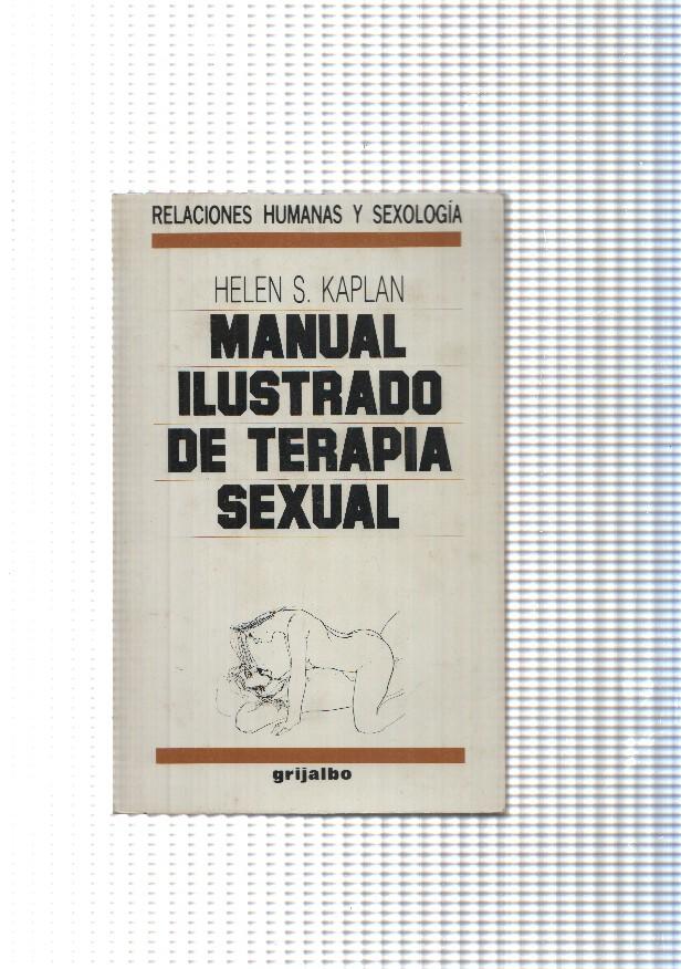 Relaciones humanas y sexologia: Manual ilustrado de terapia sexual