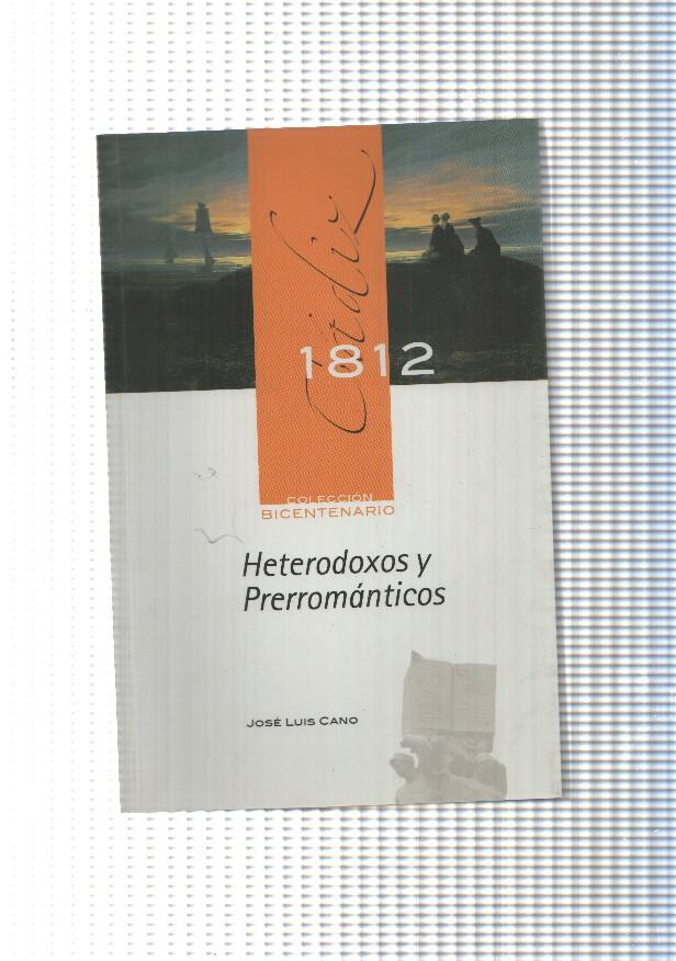 Coleccion Bicentenario num. 11: Cadiz 1811: Heterodoxos y Prerromanicos