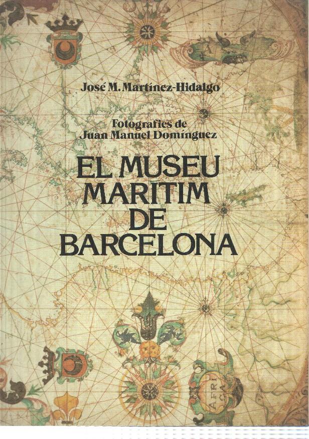 Libro con ilustraciones: El Museu Maritim de Barcelona, fotografies de Juan Manuel Dominguez
