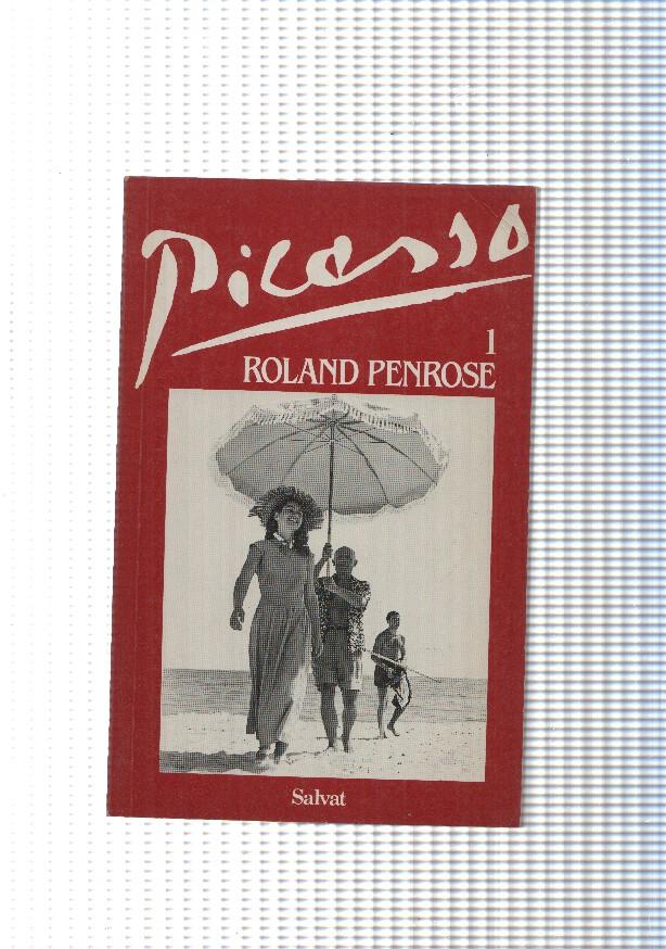 Picasso. Ronald Penrose. Volumen I