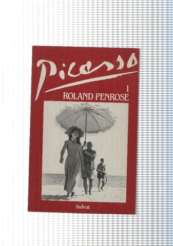 Picasso. Ronald Penrose. Volumen I