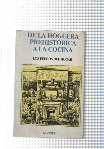 De la Hoguera prehistorica a la cocina. Los fuegos del hogar