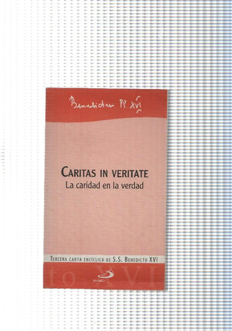Caritas in veritate. La claridad en la verdad. Tercera carta enciclica de S.S. Benedicto XVI
