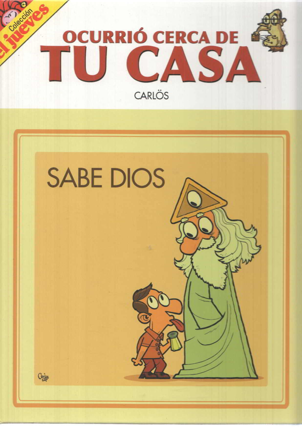 RBA: Album Coleccion el Jueves: Ocurrio cerca de tu casa - Sabe Dios. Carlos