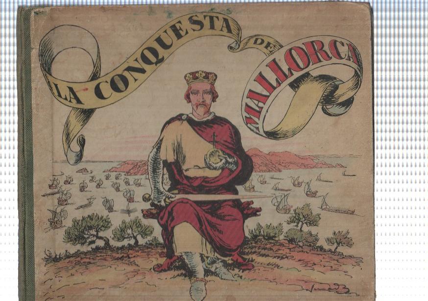 libro: La Conquesta de Mallorca il.lustrat per J. G. Junceda