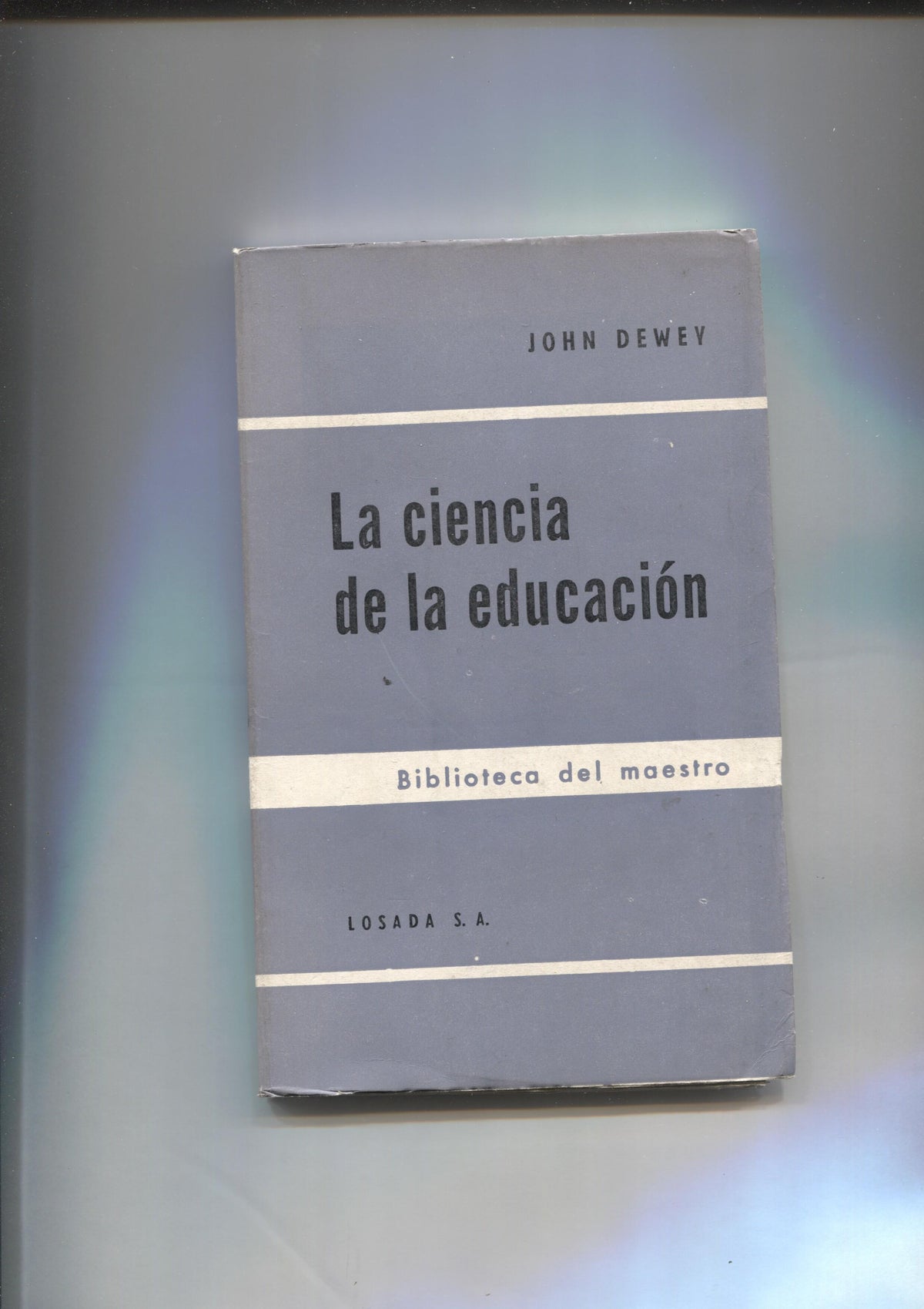 Biblioteca del maestro: La ciencia de la educacion