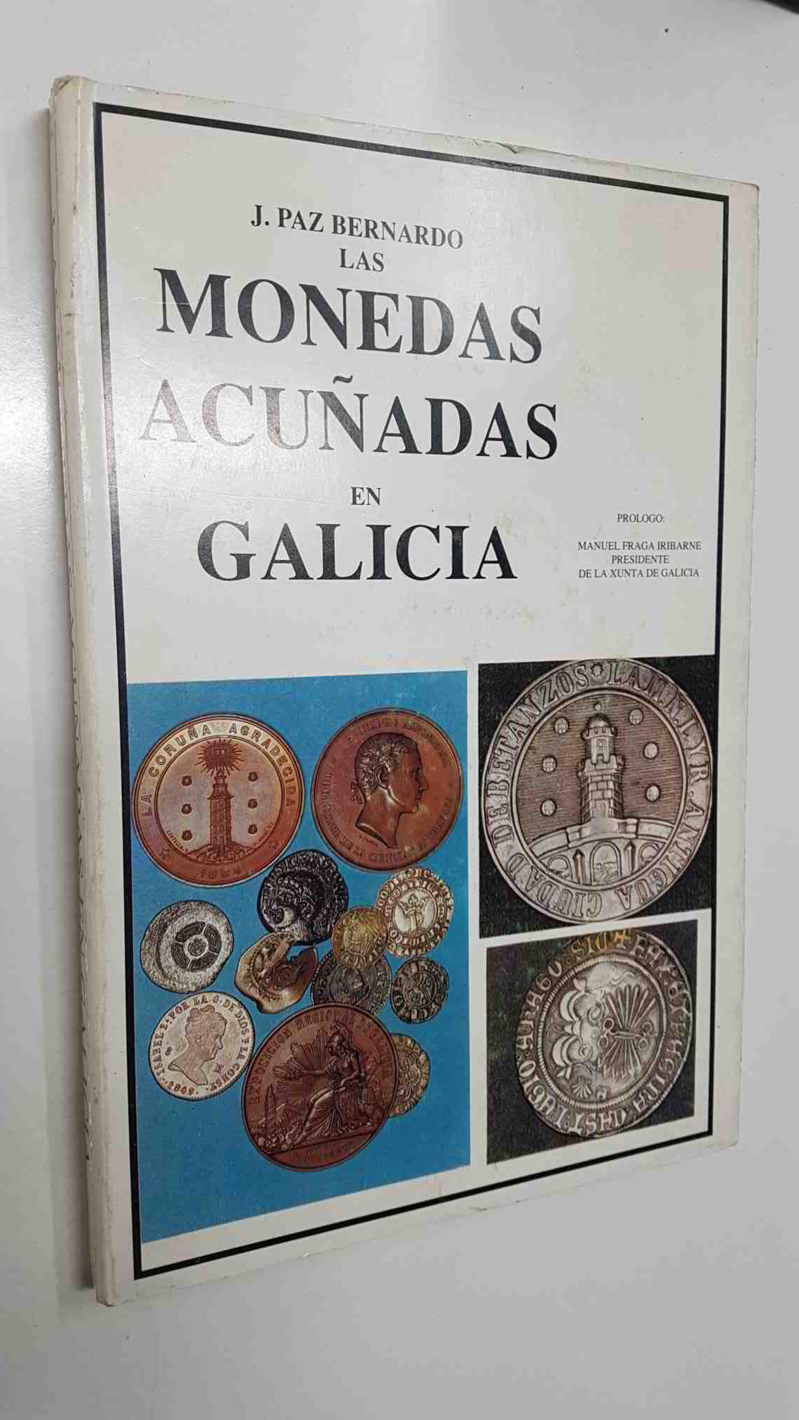 Las Monedas Acuñadas en Galicia. Prologo: Manuel Fraga Iribarne