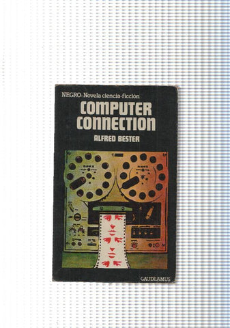 Negro: Novela de ciencia ficcion: coleccion Gaudeamus num. 11: Computer Connection
