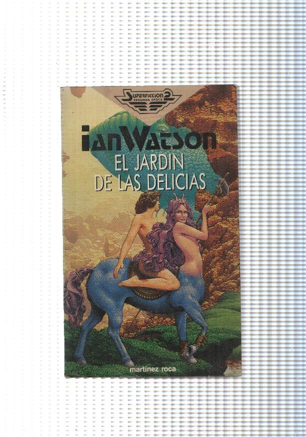 Coleccion Super ficcion, segunda epoca num. 102: El jardin de las delicias