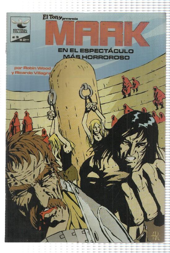 comic: El Tony presenta Mark num 3 - En el espectaculo mas horroroso. Por Robin Wood y Ricardo Villagran