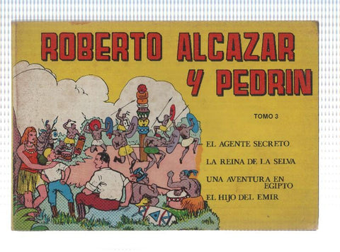 Roberto Alcazar y Pedrin apaisado tomo 3: el agente secreto, la reina de la selva