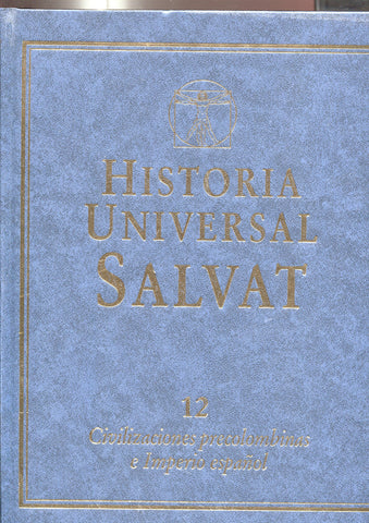 Historia Universal Salvat volumen 12: Civilizaciones precolombinas e Imperio español