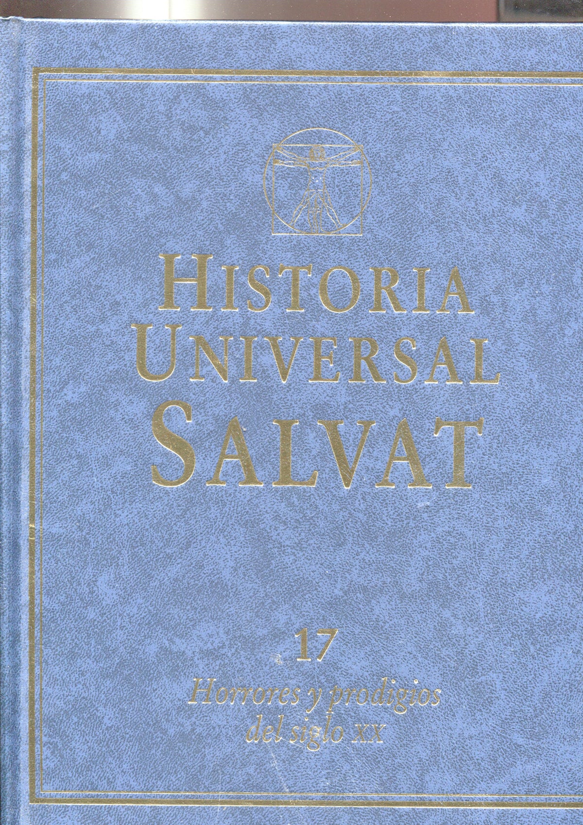 Historia Universal Salvat volumen 17: Horrores y prodigios del siglo XX