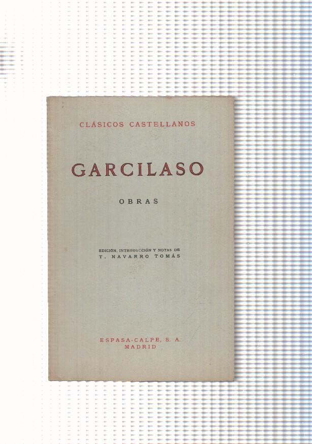 Clasicos Castellanos: Garcilaso, obras: El dulce lamentar de dos pastores-Aunque este grave caso
