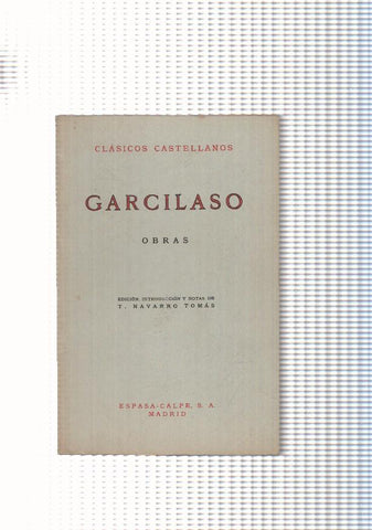 Clasicos Castellanos: Garcilaso, obras: El dulce lamentar de dos pastores-Aunque este grave caso