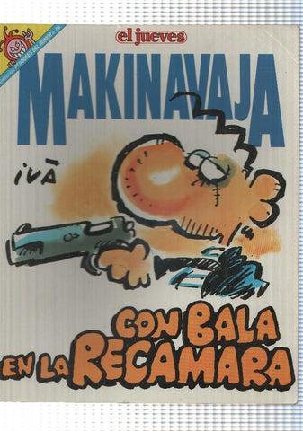 Pendones del Humor numero 85. El Jueves. Makinavaja - Con bala en la recamara