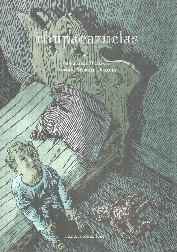 Chupacazuelas. Texto de Guillaume De Sancy, ilustraciones por Antoine Moreau-Dusault