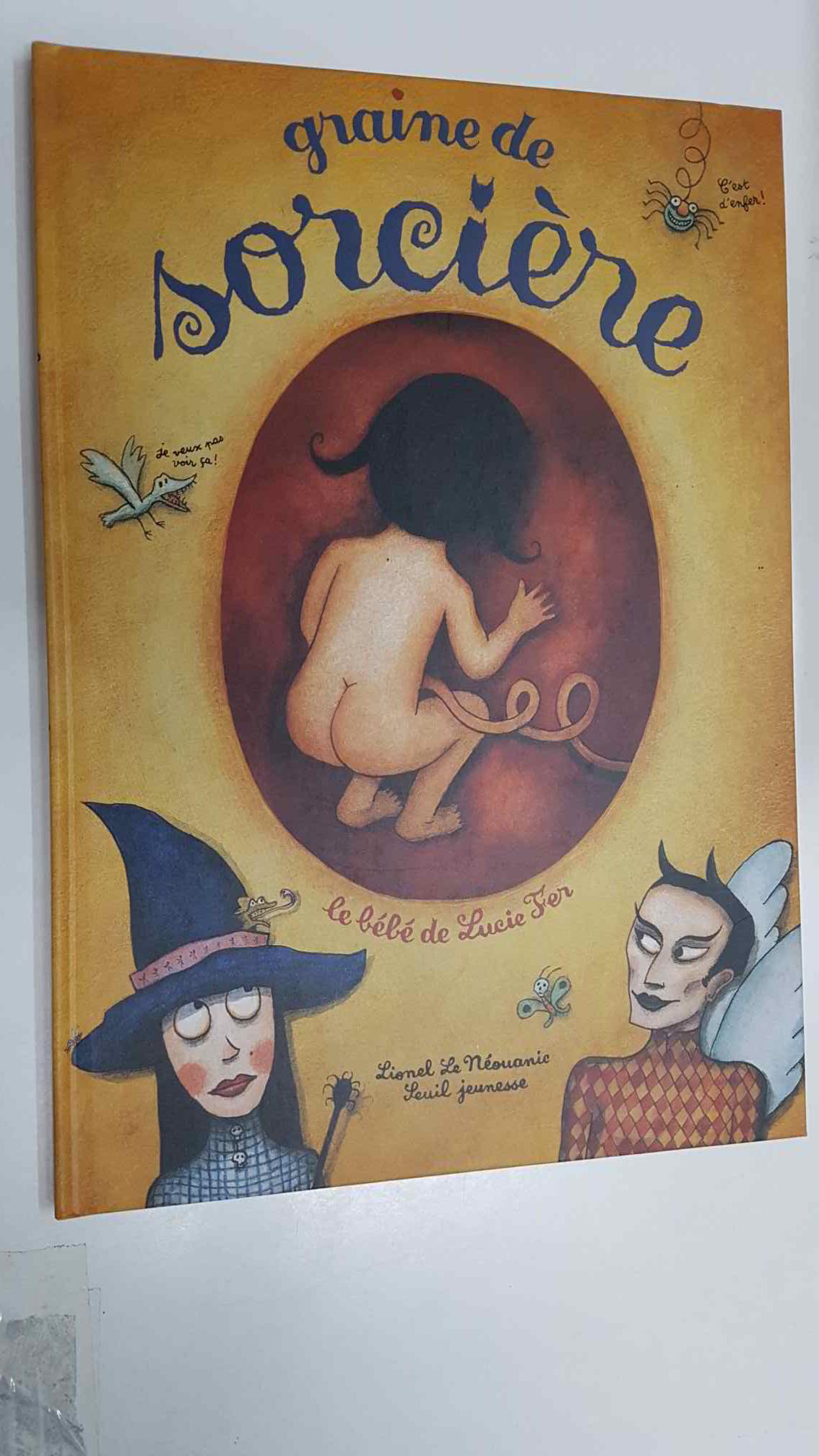 Graine de Sorciere, le bebe de Lucie Fer. Lionel le Neouanic