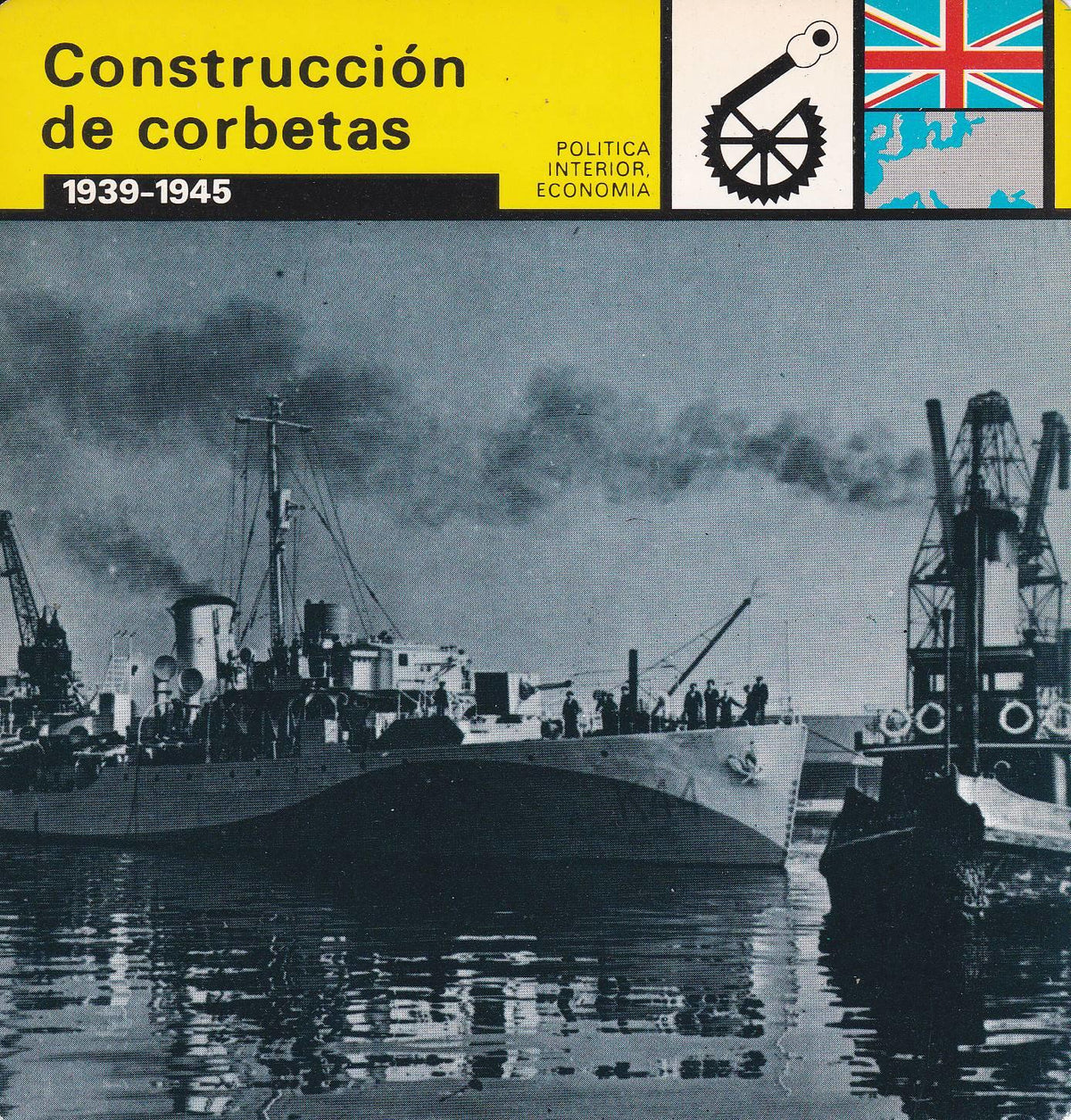 FICHA POLITICA INTERIOR ECONOMIA 27: CONSTRUCCION DE CORBETAS. 1939-1945