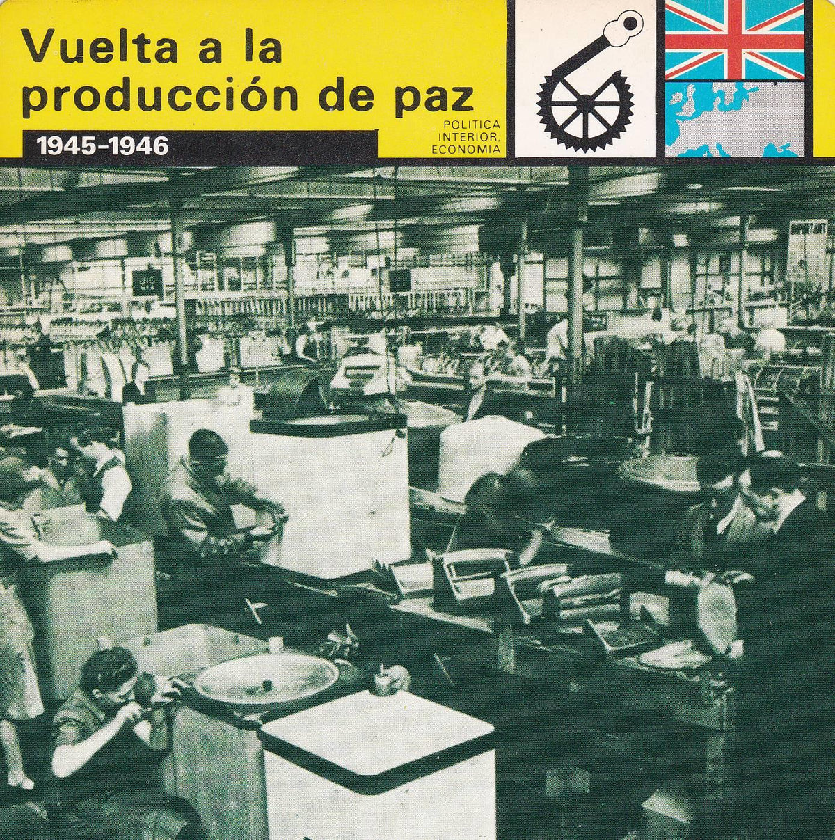 FICHA POLITICA INTERIOR ECONOMIA 34: VUELTA A LA PRODUCCION DE PAZ. 1945-1946