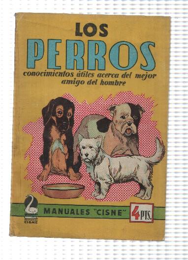 Manuales Cisnes: Los perros, conocimientos utiles acerca del mejor amigo del hombre