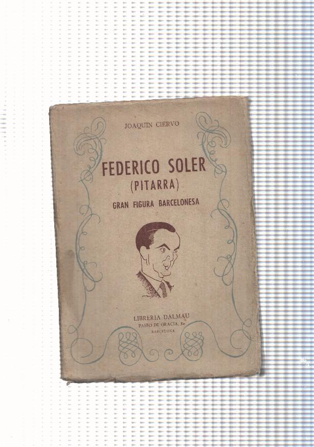 Coleccion Barcelona y su historia: Federico Soler. Gran figura Barcelonesa