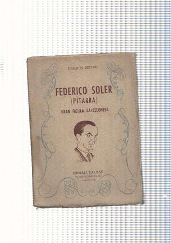 Coleccion Barcelona y su historia: Federico Soler. Gran figura Barcelonesa